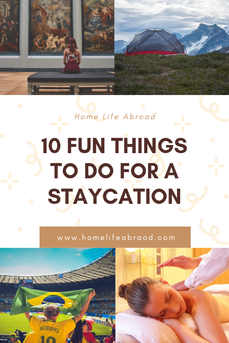 10 Fun Things To Do For A Staycation Home Life Abroad